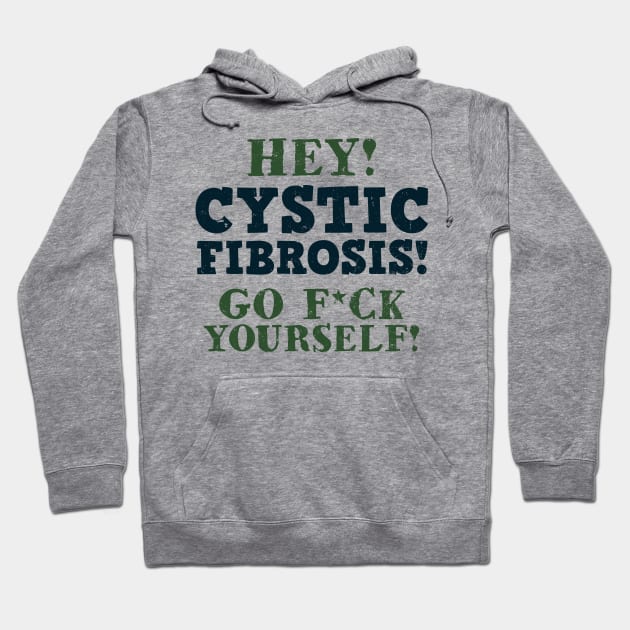 Cystic Fibrosis Shirt | Go F*ck Yourself Gift Hoodie by Gawkclothing